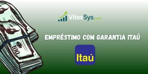 Empréstimo com Garantia Itaú: Veja o que você precisa saber
