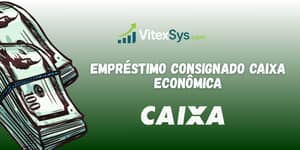 Empréstimo Consignado Caixa Econômica: Veja o que você precisa saber