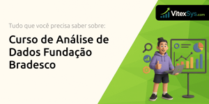 Curso de Análise de Dados Fundação Bradesco: Tudo que Você Precisa Saber