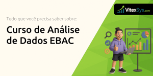 Curso de Análise de Dados EBAC: Tudo que Você Precisa Saber