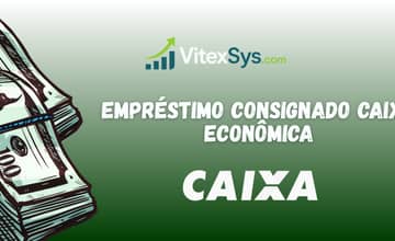Empréstimo Consignado Caixa Econômica: Veja o que você precisa saber