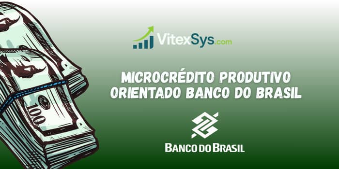Microcrédito Produtivo Orientado Banco do Brasil: Veja o que você precisa saber